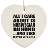 All I Care About Is Norwegian Buhund - Heart Ornament
