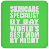 Skincare Specialist By Day World's Best Mom By Night - Drink Coaster