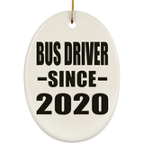 Bus Driver Since 2020 - Oval Ornament