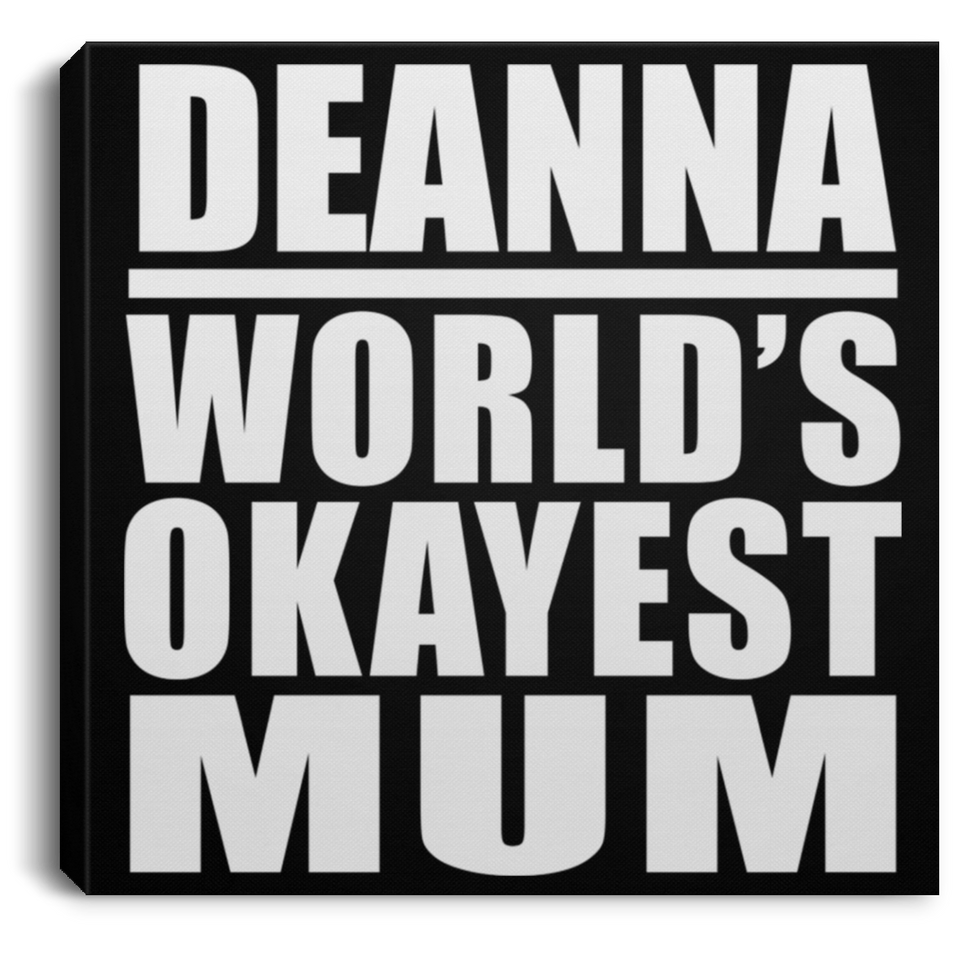 Deanna World's Okayest Mum - Canvas Square