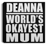 Deanna World's Okayest Mum - Canvas Square