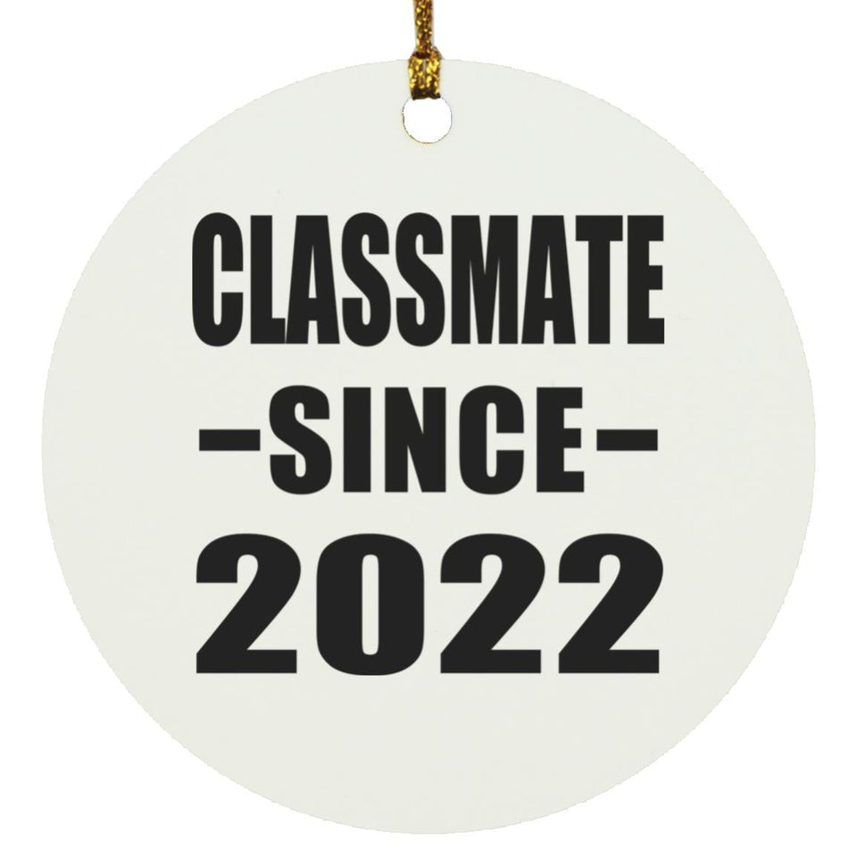 Classmate Since 2022 - Circle Ornament