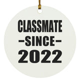 Classmate Since 2022 - Circle Ornament
