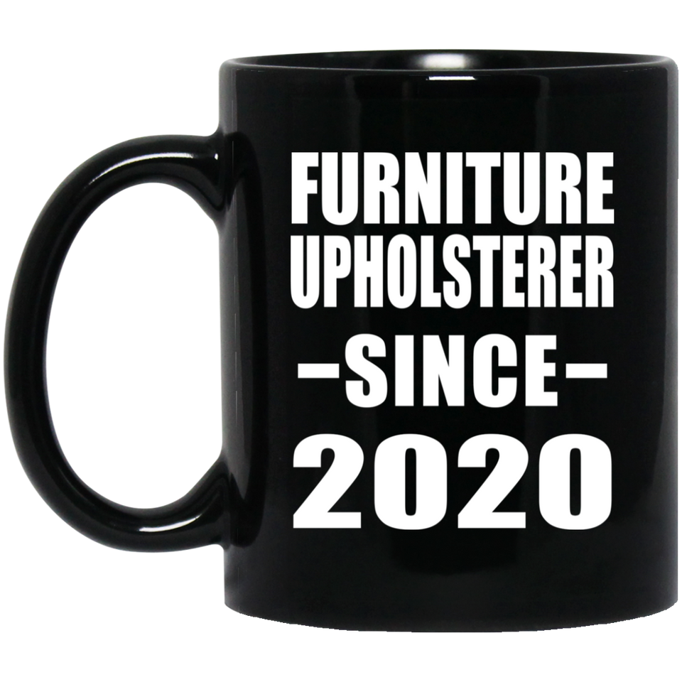 Furniture Upholsterer Since 2020 - 11oz Coffee Mug Black