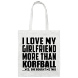 I Love My Girlfriend More Than Korfball - Tote Bag White