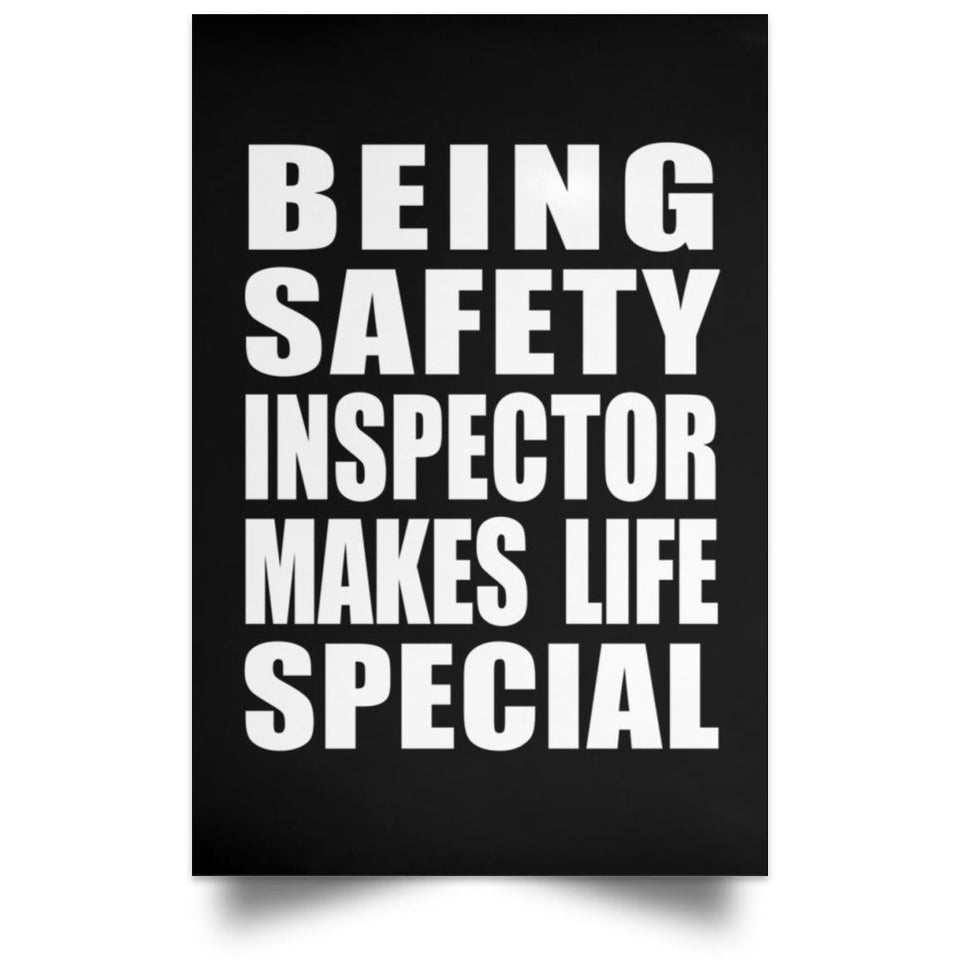 Being Safety Inspector Makes Life Special - Poster Portrait