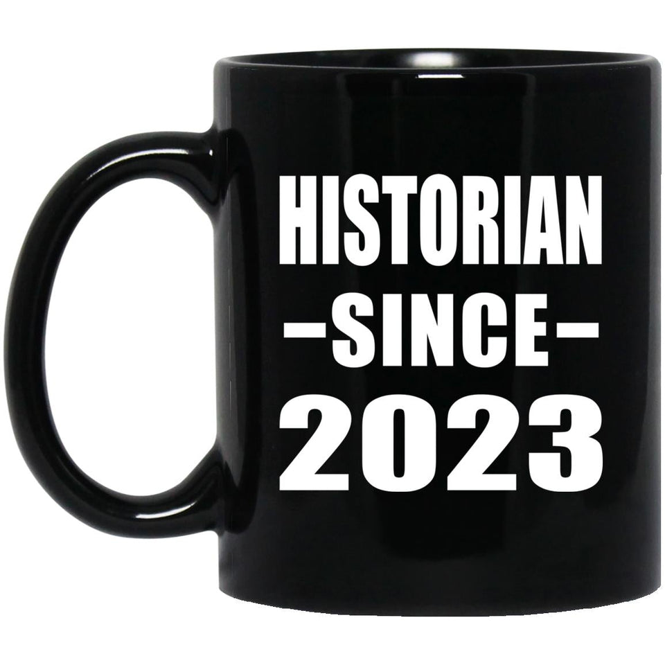 Historian Since 2023 - 11oz Coffee Mug Black