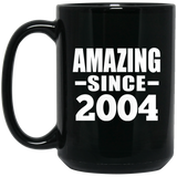 20th Birthday Amazing Since 2004 - 15 Oz Coffee Mug Black