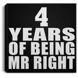 4th Anniversary 4 Years Of Being Mr Right - Canvas Square