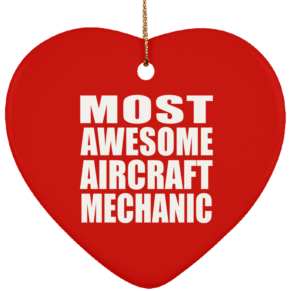Most Awesome Aircraft Mechanic - Heart Ornament