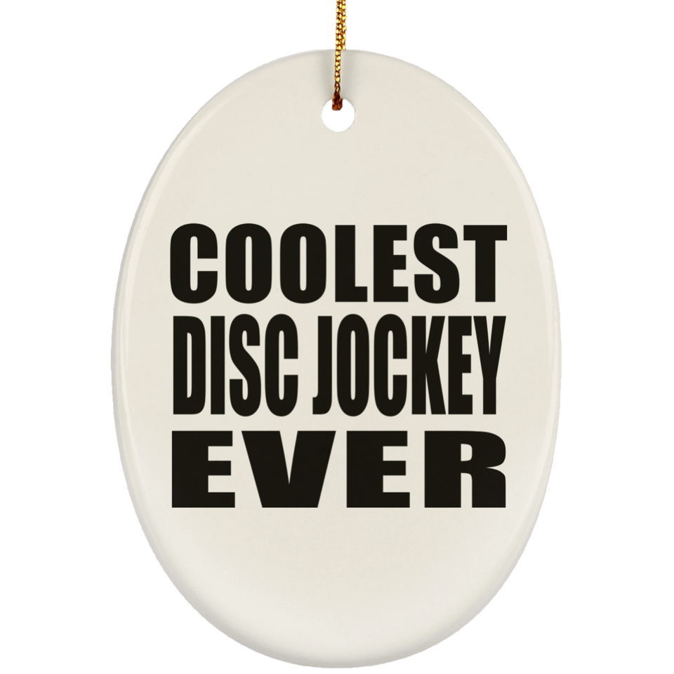 Coolest Disc Jockey Ever - Oval Ornament