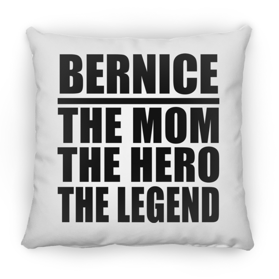 Bernice The Mom The Hero The Legend - Throw Pillow