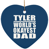 Tyler World's Okayest Dad - Heart Ornament