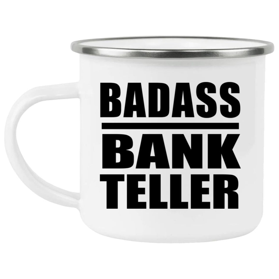 Badass Bank Teller - 12oz Camping Mug