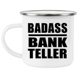 Badass Bank Teller - 12oz Camping Mug