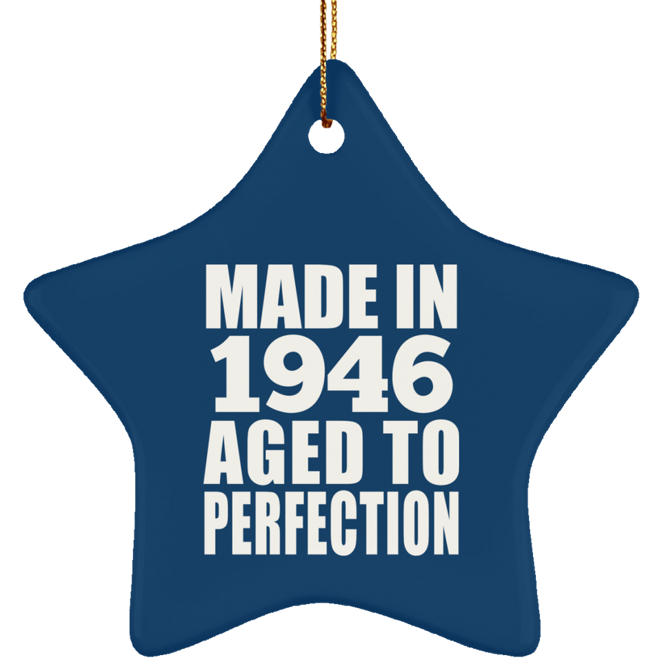 78th Birthday Made In 1946 Aged to Perfection - Star Ornament