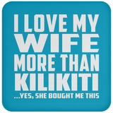 I Love My Wife More Than Kilikiti - Drink Coaster