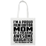 Proud Film Editor Mom Of Awesome Daughter - Tote Bag White