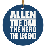 Allen The Dad The Hero The Legend - Circle Ornament