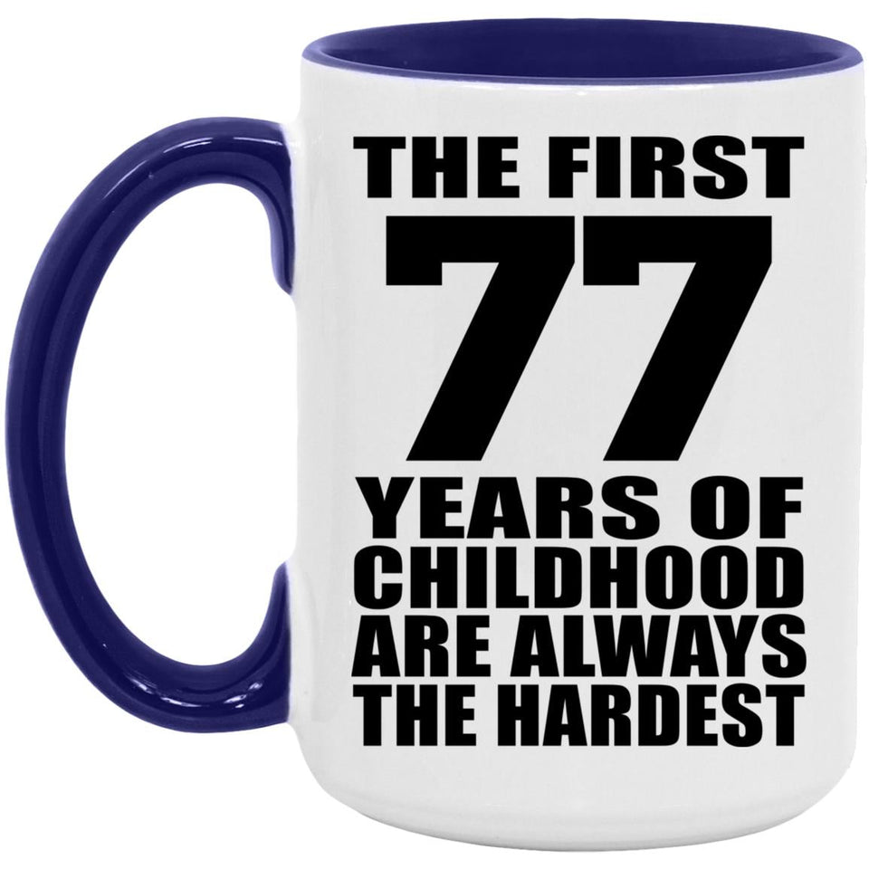 77th Birthday First 77 Years of Childhood Are The Hardest - 15oz Accent Mug Purple