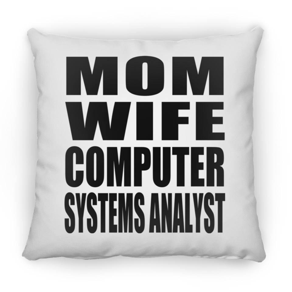 Mom Wife Computer Systems Analyst - Throw Pillow
