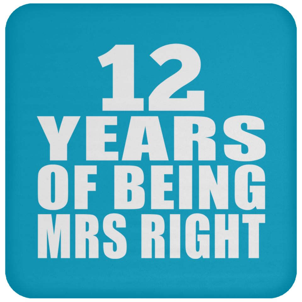 12th Anniversary 12 Years Of Being Mrs Right - Drink Coaster