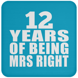 12th Anniversary 12 Years Of Being Mrs Right - Drink Coaster