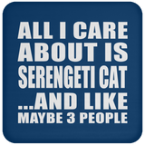 All I Care About Is Serengeti Cat - Drink Coaster