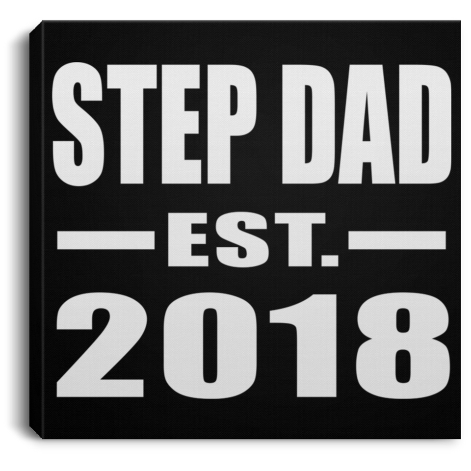 Step Dad Established EST. 2018 - Canvas Square
