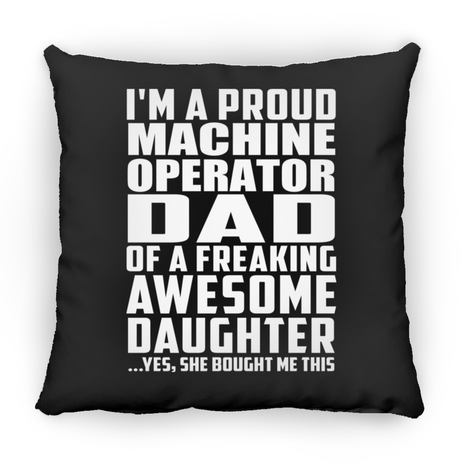 Proud Machine Operator Dad Of Awesome Daughter - Throw Pillow Black