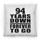 94th Anniversary 94 Years Down Forever to Go - Throw Pillow