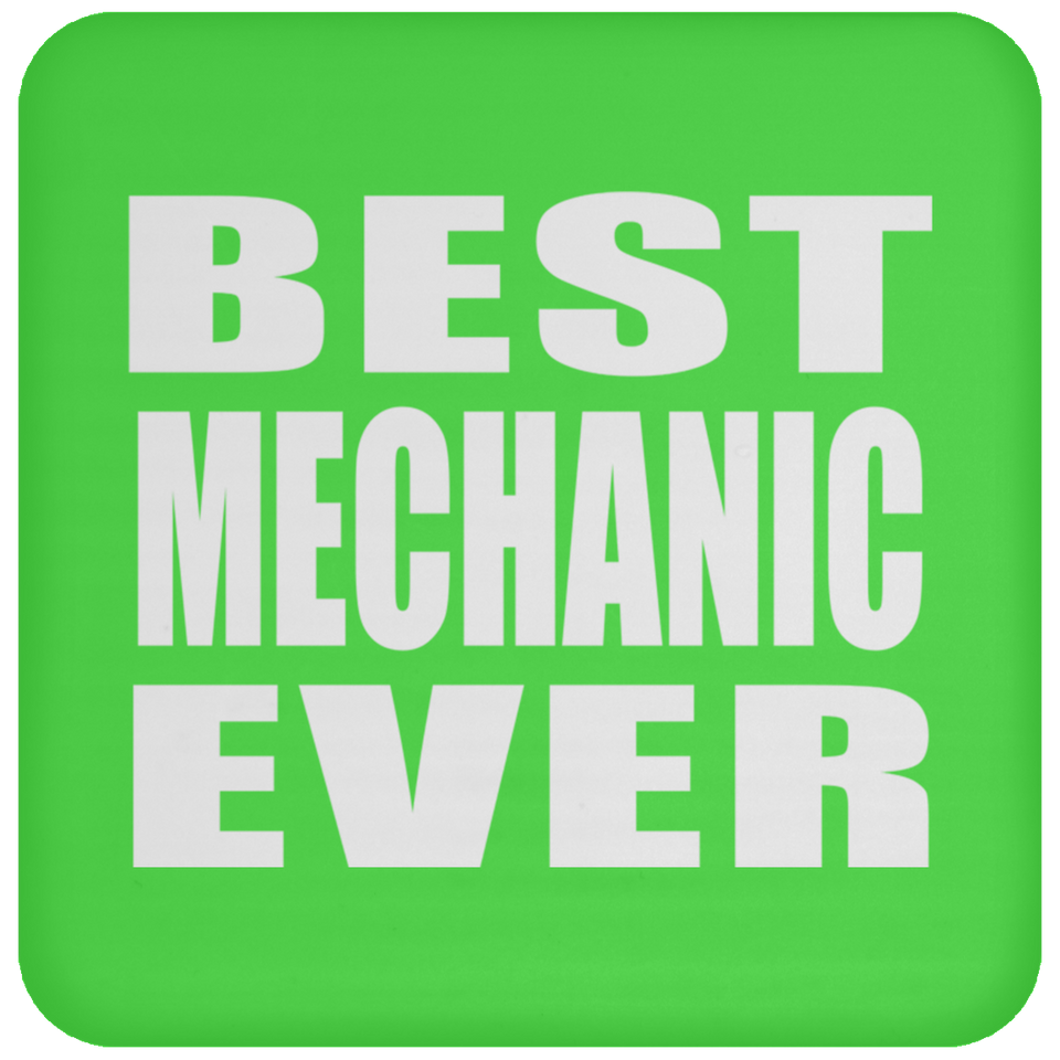 Best Mechanic Ever - Drink Coaster