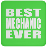 Best Mechanic Ever - Drink Coaster