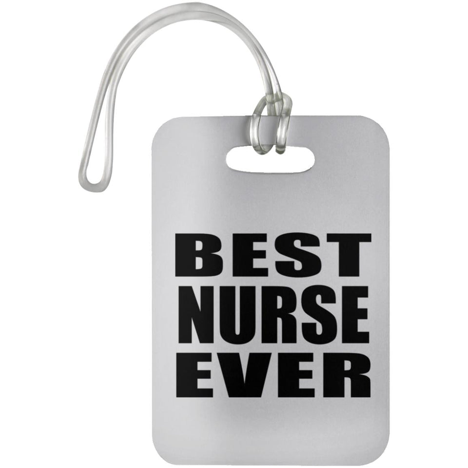 Best Nurse Ever - Luggage Bag Tag