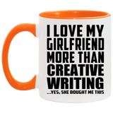I Love My Girlfriend More Than Creative Writing - 11oz Accent Mug Orange