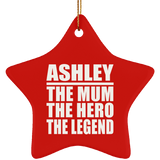 Ashley The Mum The Hero The Legend - Star Ornament