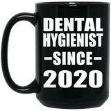 Dental Hygienist Since 2020 - 15oz Coffee Mug Black
