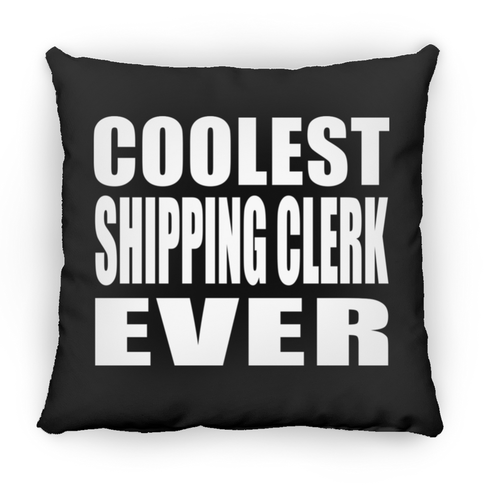 Coolest Shipping Clerk Ever - Throw Pillow Black