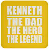 Kenneth The Dad The Hero The Legend - Drink Coaster