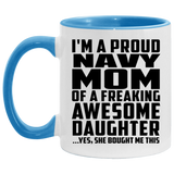 Proud Navy Mom Of Awesome Daughter - 11oz Accent Mug Blue