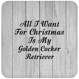 All I Want For Christmas Is My Golden Cocker Retriever - Drink Coaster F