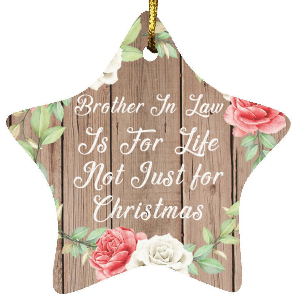 Brother In Law Is For Life, Not Just For Christmas - Star Ornament B