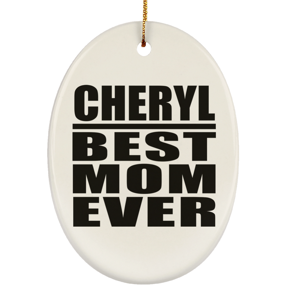 Cheryl Best Mom Ever - Oval Ornament