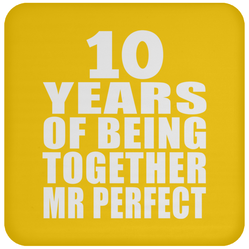 10th Anniversary 10 Years Of Being Mr Perfect - Drink Coaster