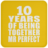 10th Anniversary 10 Years Of Being Mr Perfect - Drink Coaster