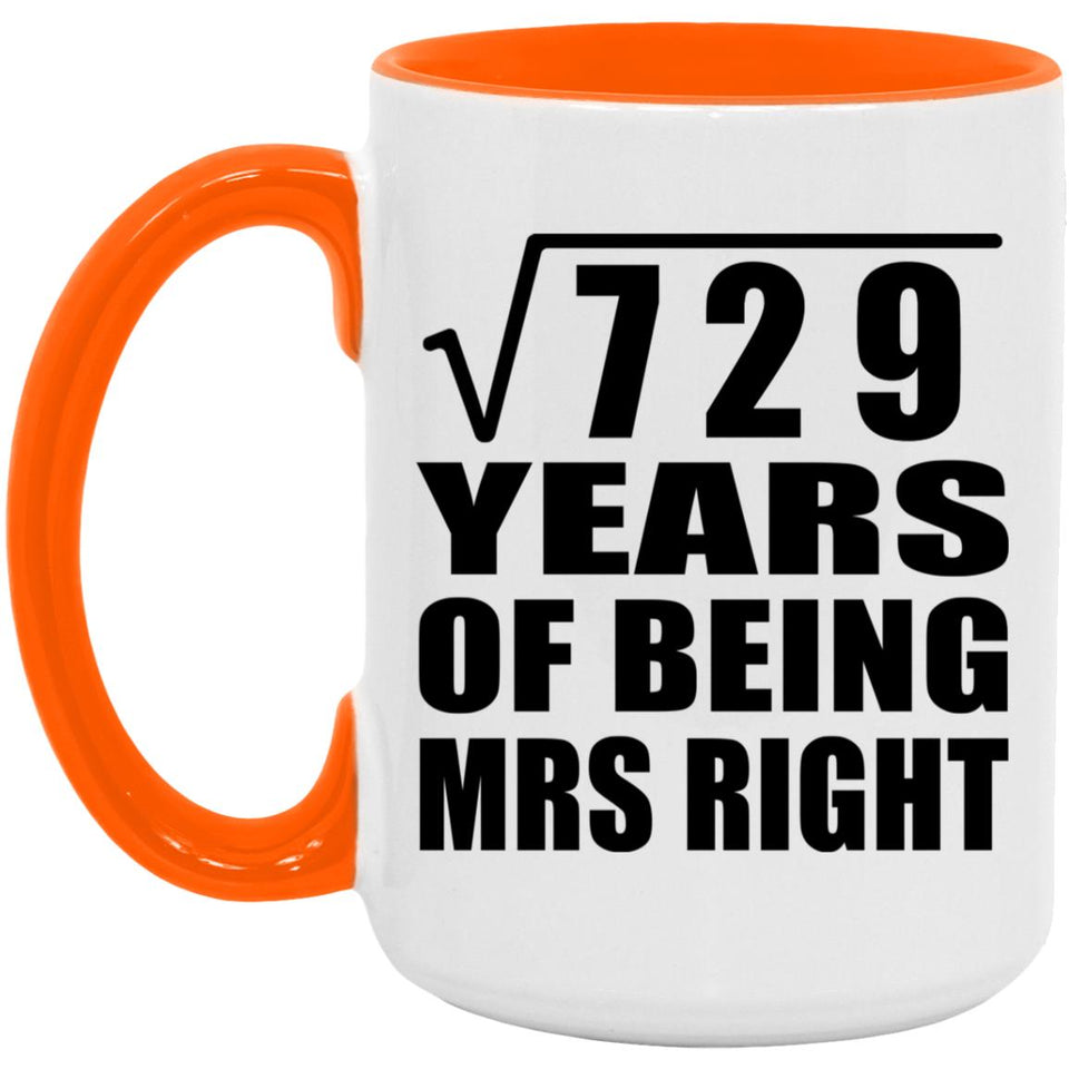 27th Anniversary Square Root of 729 Years of Being Mrs Right - 15oz Accent Mug Orange