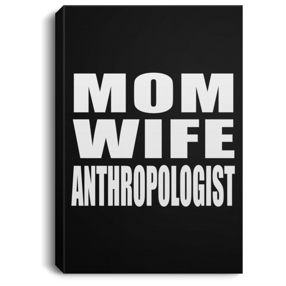 Mom Wife Anthropologist - Canvas Portrait