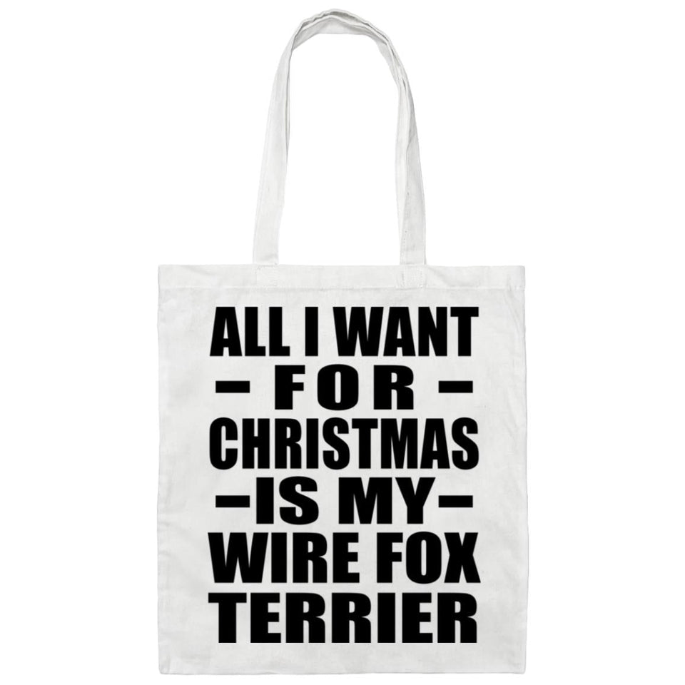 All I Want For Christmas Is My Wire Fox Terrier - Tote Bag White