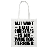 All I Want For Christmas Is My Wire Fox Terrier - Tote Bag White