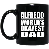 Alfredo World's Okayest Dad - 11 Oz Coffee Mug Black